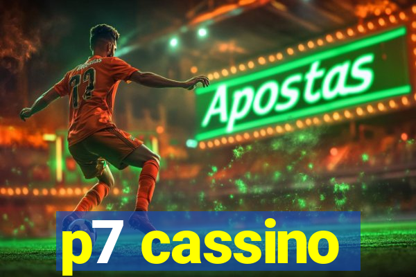 p7 cassino